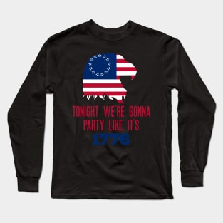 Funny - Tonight We're Gonna Party Like It's 1776- Patriotic - American Flag - Eagle Long Sleeve T-Shirt